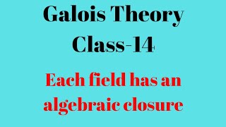 Galois Theory  Class  14 [upl. by Longley370]