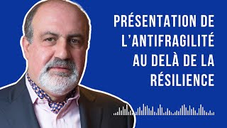 Présentation de lAntifragilité  audelà de la résilience  Autonomie et Hormèse ep 1 [upl. by Nivlem]