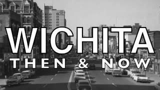 Wichita Then and Now [upl. by Estas]