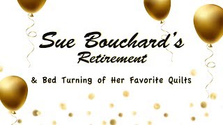 Sue Bouchards Retirement amp Bed Turning [upl. by Arehc239]