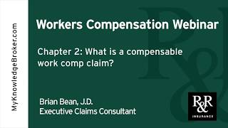 Chapter 2 What Is A Compensable Workers Comp Claim [upl. by Eeldivad]