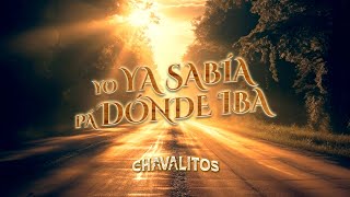 Los Chavalitos  Yo Ya Sabia Pa Donde Iba Video Oficial [upl. by Daphne]