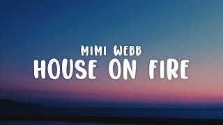 Mimi Webb  House On Fire Lyrics [upl. by Eidas867]