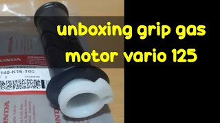 unboxing grip gas motor honda vario 125 original 100  53140KVBT00 grip comp throttle [upl. by Nyrmak]