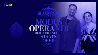 Folge 7 MODUS OPERANDI  Der Podcast der Staatsoper Unter den Linden [upl. by Rohpotsirhc]