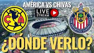 🚨 América vs CHIVAS ¿DONDE y COMO VER en VIVO el JUEGO de HOY sábado SEMIFINALES CLAUSURA 2024 🚨 [upl. by Deva]