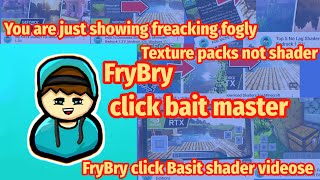 You are just showing freacking fogly texture packs not shader FryBry click bait shader videose [upl. by Allehcram]