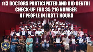 113 DOCTORS PARTICIPATED AND DID DENTAL CHECKUP FOR 35216 NUMBER OF PEOPLE IN JUST 7 HOURS [upl. by Sari]