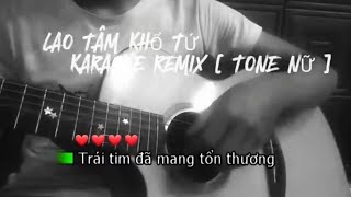 KARAOKE REMIX LAO TÂM KHỔ TỨTONE NỮTHANH HƯNG [upl. by Leirum]