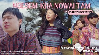 Ngesem Nowai Tam REPRISE by Phuntsho Wangdi  Dorji Ngatsho  Bhutanese Song Music Video [upl. by Herculie631]