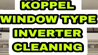 KOPPEL INVERTER WINDOW TYPE AIRCON CLEANING TUTORIAL [upl. by Jojo627]