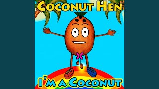 Im a Coconut [upl. by Hanonew185]