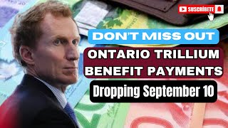 Don’t Miss Out Ontario Trillium Benefit Payments Dropping September 10 [upl. by Anilra]