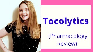 TOCOLYTICS  PHARMACOLOGY REVIEW [upl. by Slerahc]