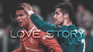 Cristiano Ronaldo • Love Story • Indila • Man united × real Madrid aedits [upl. by Eladnwahs]