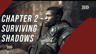 Gears of War  Chapter 2 quotSurviving Shadowsquot [upl. by Nicholas]