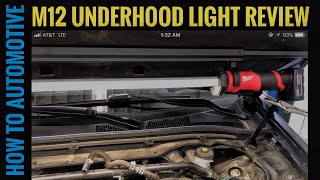 New Milwaukee M12 12Volt LithiumIon Cordless LED Underhood Light XC Kit Review [upl. by Anaujit]