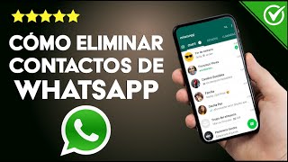 Cómo Eliminar o Borrar un Contacto de mi Lista de WhatsApp en mi Móvil o Celular [upl. by Eentihw]