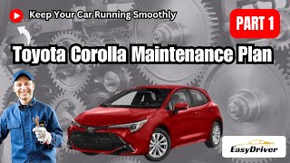 Toyota Corolla Maintenance Plan Keep Your Car Running Smoothly  Part 1 [upl. by Atekahs]