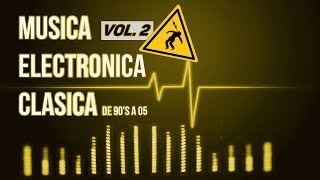 Musica Electronica Clasica 2 MixHQ Audio [upl. by Nnayecats]