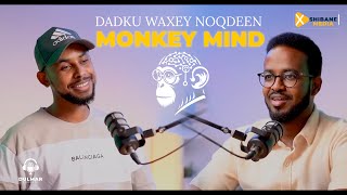 DULMARPODCAST ┇ DADKU WAXEY NOQDEEN MONKEY MIND ┇ DrAdnanAbdallah amp Doctorsirka [upl. by Ribaj]