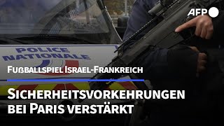 Fußballspiel IsraelFrankreich in Paris Starke Sicherheitsvorkehrungen  AFP [upl. by Rhu]