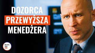 Dozorca przewyższa menedżera  DramatizeMePolska [upl. by Hulbig]