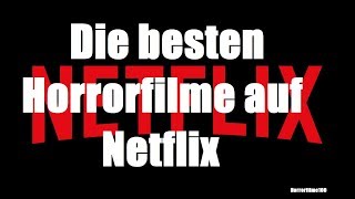 Die besten Horrorfilme auf Netflix [upl. by Thesda]