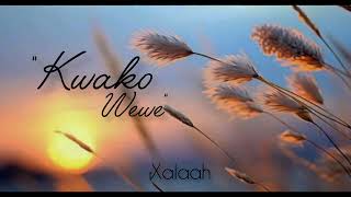 Kwako Wewe XalaahOfficial Audio Music [upl. by Suiravaj985]