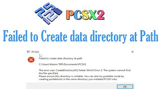 PCSX2 Failed to Create data directory at Path [upl. by Mcclenaghan]