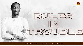 RULES IN TROUBLE  PROPHET JOEL ATUMA [upl. by Gillmore]