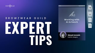 Browzwear Guild Expert Tips Working with AI Artwork [upl. by Anahahs]