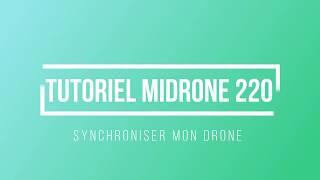 TUTORIEL MiDRONE 220  Synchronisation [upl. by Zondra]