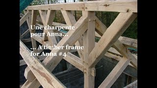 Une charpente pour Anna  Charpente traditionnelle 4 [upl. by Ahsieit]