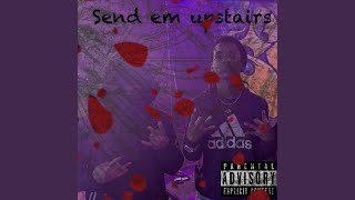 Send Em Upstairs [upl. by Cadel]