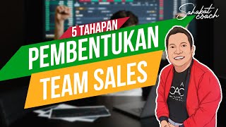 5 TAHAPAN PEMBENTUKAN TEAM SALES [upl. by Merth]