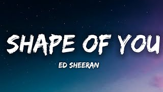 Ed Sheeran  Shape of You Lyrics [upl. by Ehcram]