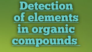 Detection of elements in organic compounds  Sajjad chemistry point [upl. by Stoat]