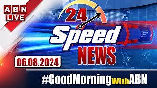 🔴LIVE  Speed News  24 Headlines  06082024  morningwithabn  ABN Telugu [upl. by Rivers]