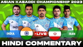 🔴 India vs Iran Live  Asian Kabaddi Championship 2023  Hindi Commentary [upl. by Yeltrab]