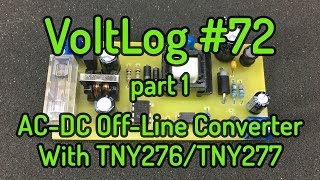 Voltlog 72  DIY ACDC OffLine Converter With TNY276TNY277  part 1 [upl. by Inavihs]