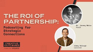 The ROI of Partnership Podcasting for Strategic Connections [upl. by Jahdai]