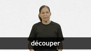 How to pronounce DÉCOUPER in French [upl. by Ttegirb]