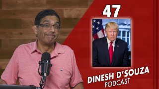 47 Dinesh D’Souza Podcast Ep955 [upl. by Moersch]