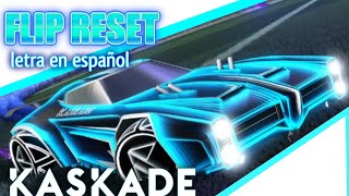 Flip Reset Rocket League KASKADE amp WILL K Letra en español [upl. by Lindblad]