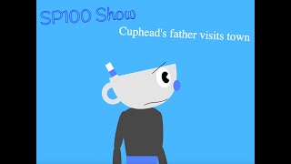 SP100 Show Cupheads dad visits town [upl. by Kcirtemed]