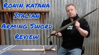 Ronin Katana Italian Arming Sword Review [upl. by Yznil]