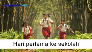 Lagu Hari Pertama Masuk Sekolah Plus Lirik Lagu Wajib untuk Siswa Baru [upl. by Jessabell]