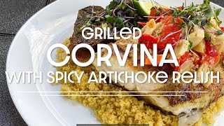 Grilled Corvina with Spicy Artichoke Relish corvina grouper fish [upl. by Gnoc]