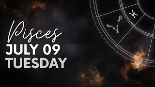 Pisces  Today Horoscope  July 9 2024 [upl. by Mehala]